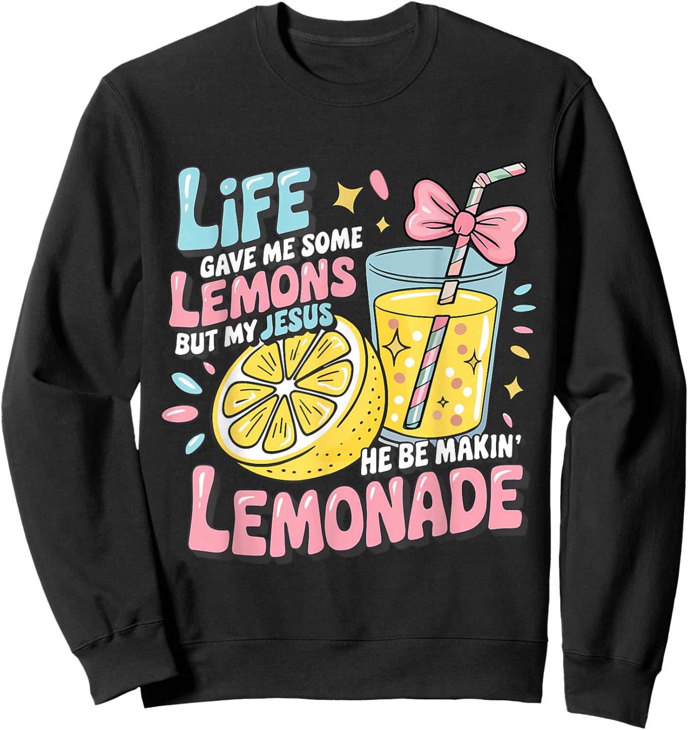 Life Gave Me Lemon But My Jesus Makin Lemonade Christian Kid Sweatshirt - Sweatshirt | Black