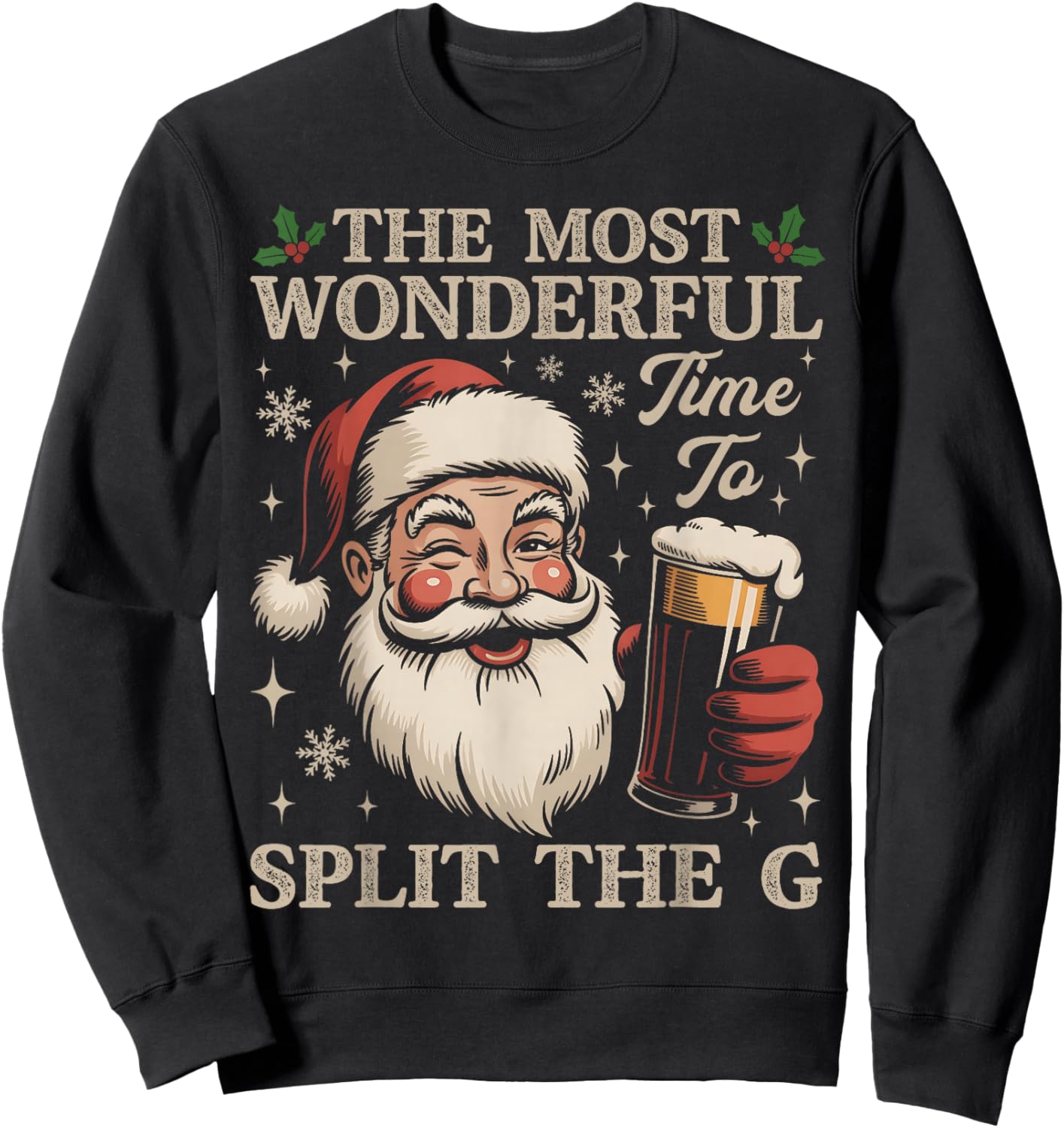 Funny Santa Beer Drinking Christmas Time to Split The G Sweatshirt - Sweatshirt | Black