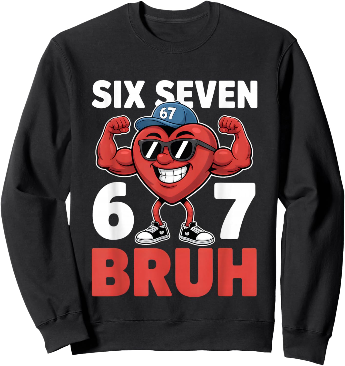 Valentine's Day Six Seven Bruh 67 Meme Funny Valentine Heart Sweatshirt - Sweatshirt | Black