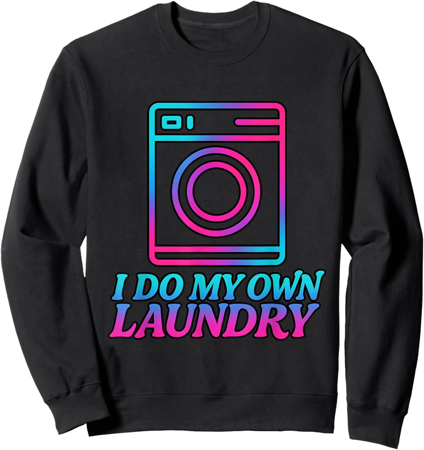 I Do My Own Laundry Retro 80s This Year Achievements Funny Sweatshirt - Sweatshirt | Black