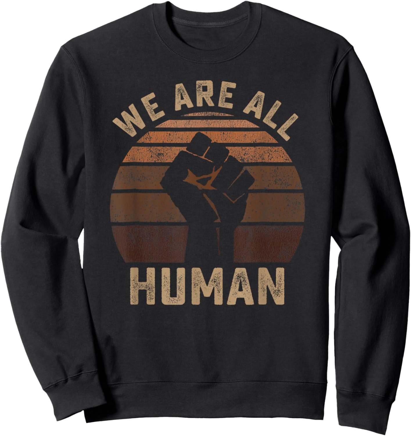 Black History We are All Human African Melanin Black Pride Sweatshirt - Sweatshirt | Black