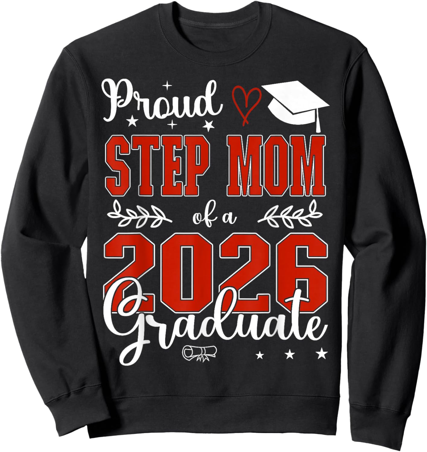 Proud Step Mom of A Class of 2026 Graduate Senior Graduation Sweatshirt - Sweatshirt | Black