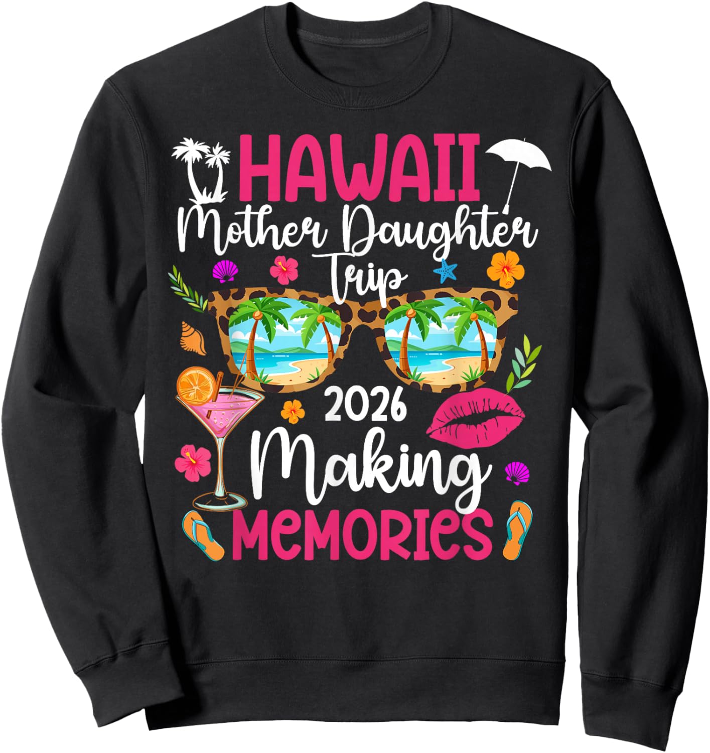 Hawaii Mother Daughter Trip 2026 Making Memories Sweatshirt - Sweatshirt | Black
