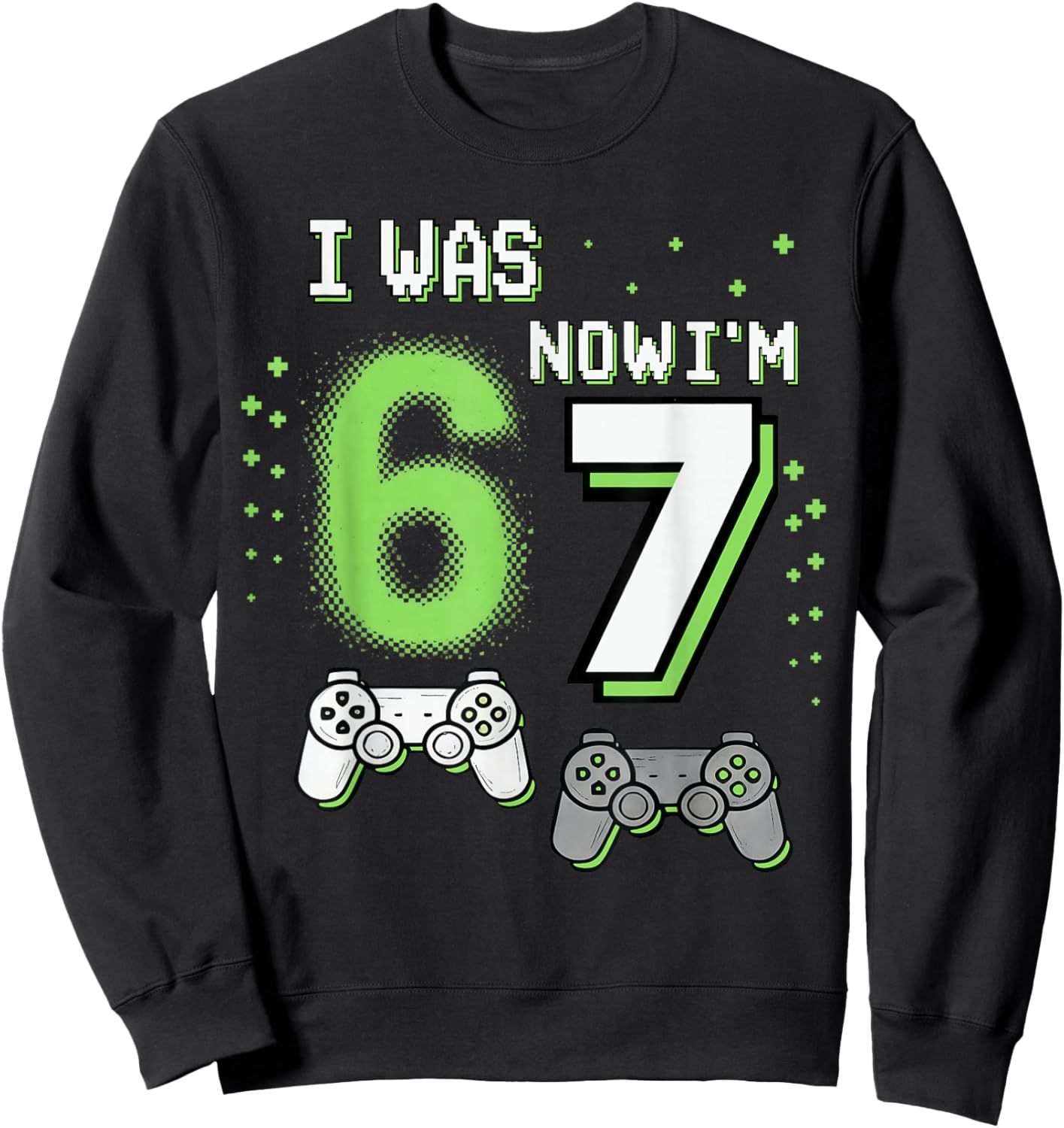 I was 6 Now I'm 7 Gaming Boy Birthday Gifts for Boys Kids Sweatshirt - Sweatshirt | Black