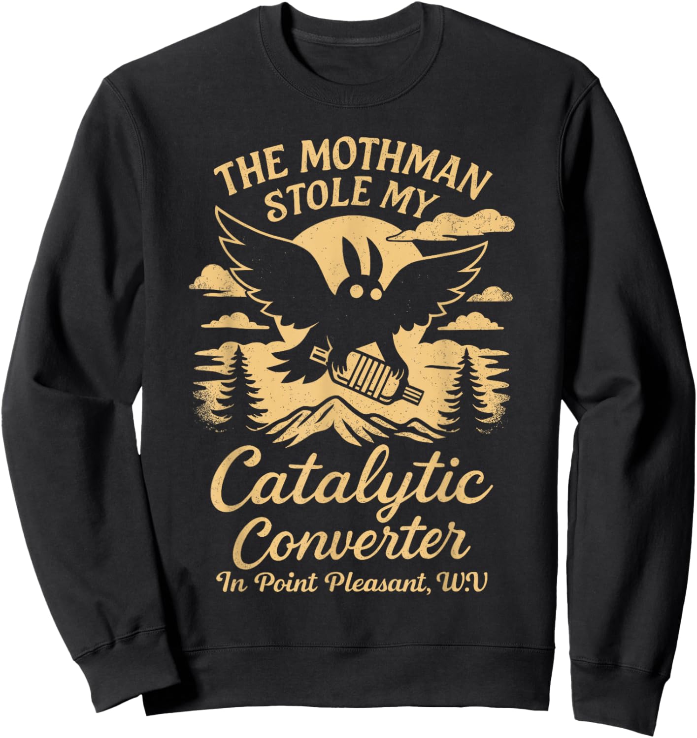 Mothman Stole My Catalytic Converter Folklore Cryptozoology Sweatshirt - Sweatshirt | Black