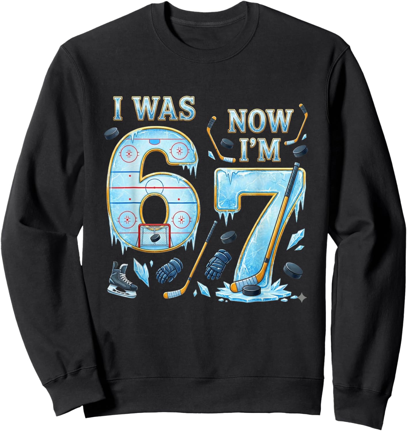 Ice Hockey Birthday Boy I was 6 Now I'm 7 Six Seven 67 Sweatshirt - Sweatshirt | Black