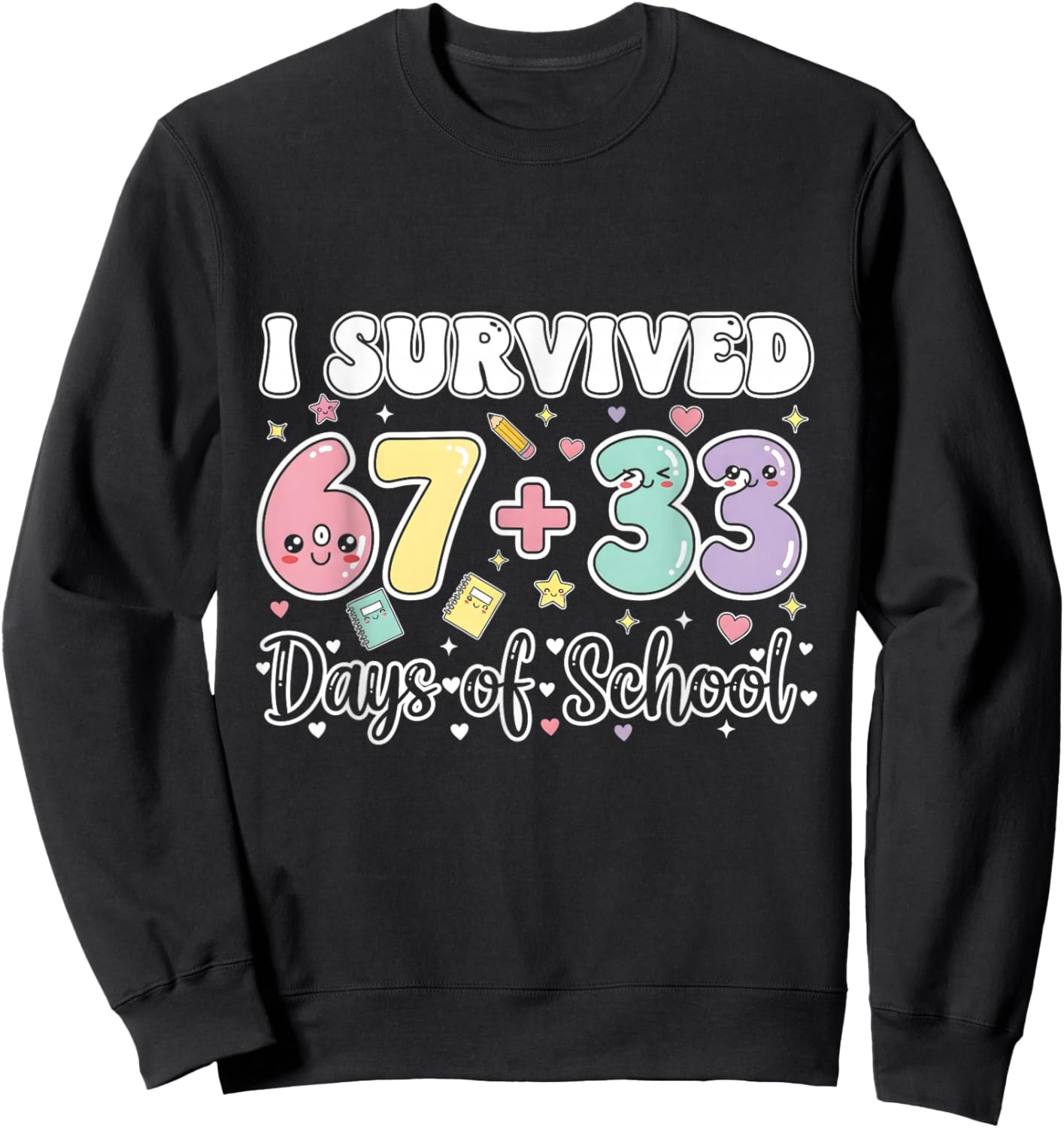 I Survived 67 33 Days of School Funny Teacher Student Sweatshirt - Sweatshirt | Black