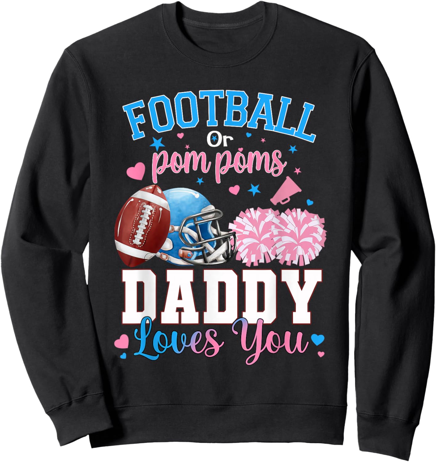 Football or Pom Poms Daddy Loves You Baby Gender Reveal Sweatshirt - Sweatshirt | Black