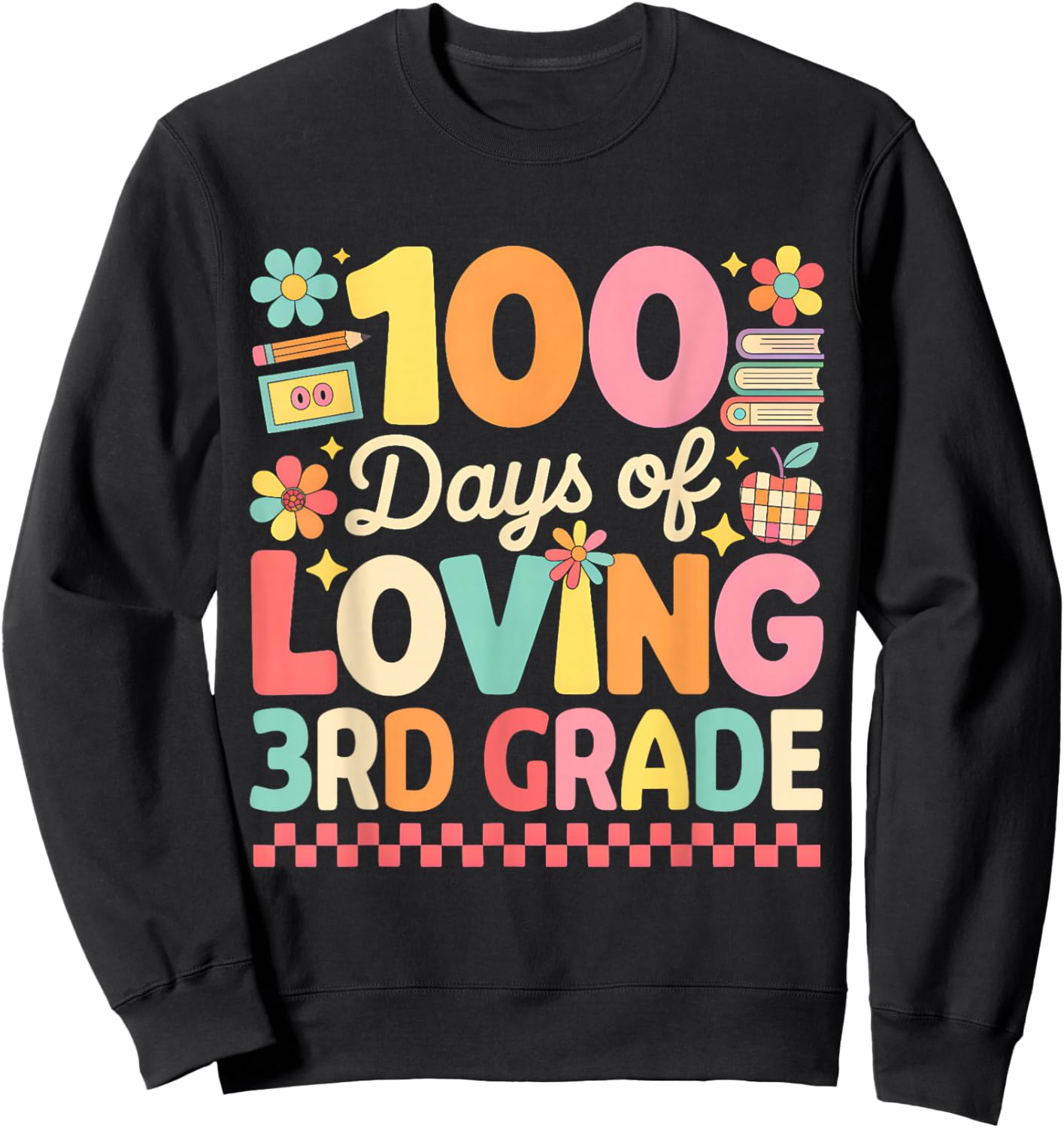 100 Days of Loving 3rd Grade Groovy 100th Day Teachers Kids Sweatshirt - Sweatshirt | Black