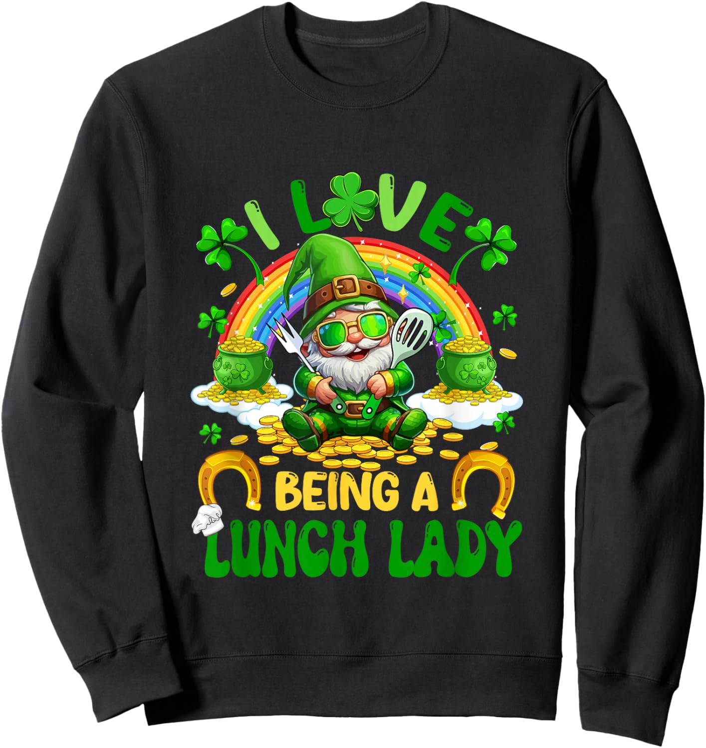 Love to Be A Lunch Lady St. Patrick Day Gnome Shamrocks Sweatshirt - Sweatshirt | Black