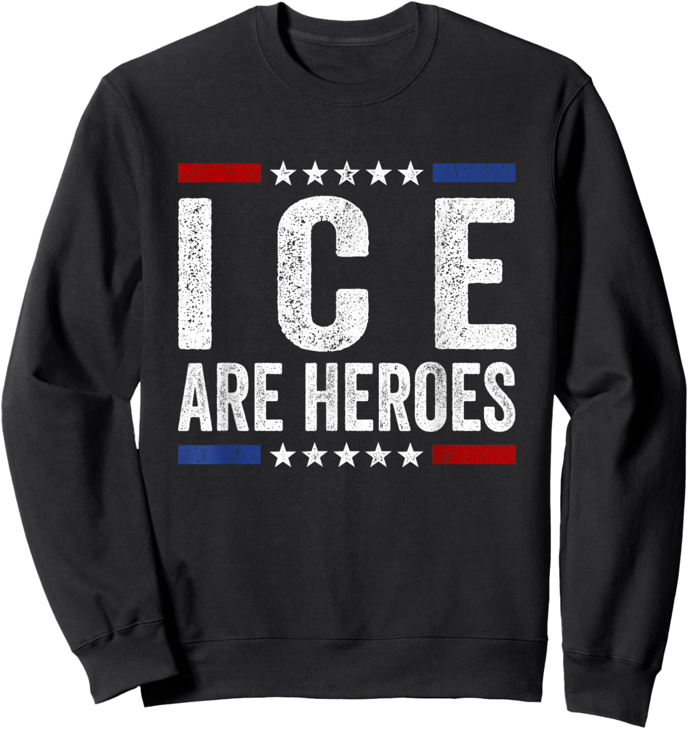 ICE are Heroes Vintage US Flag Funny Men Women Sweatshirt - Sweatshirt | Black