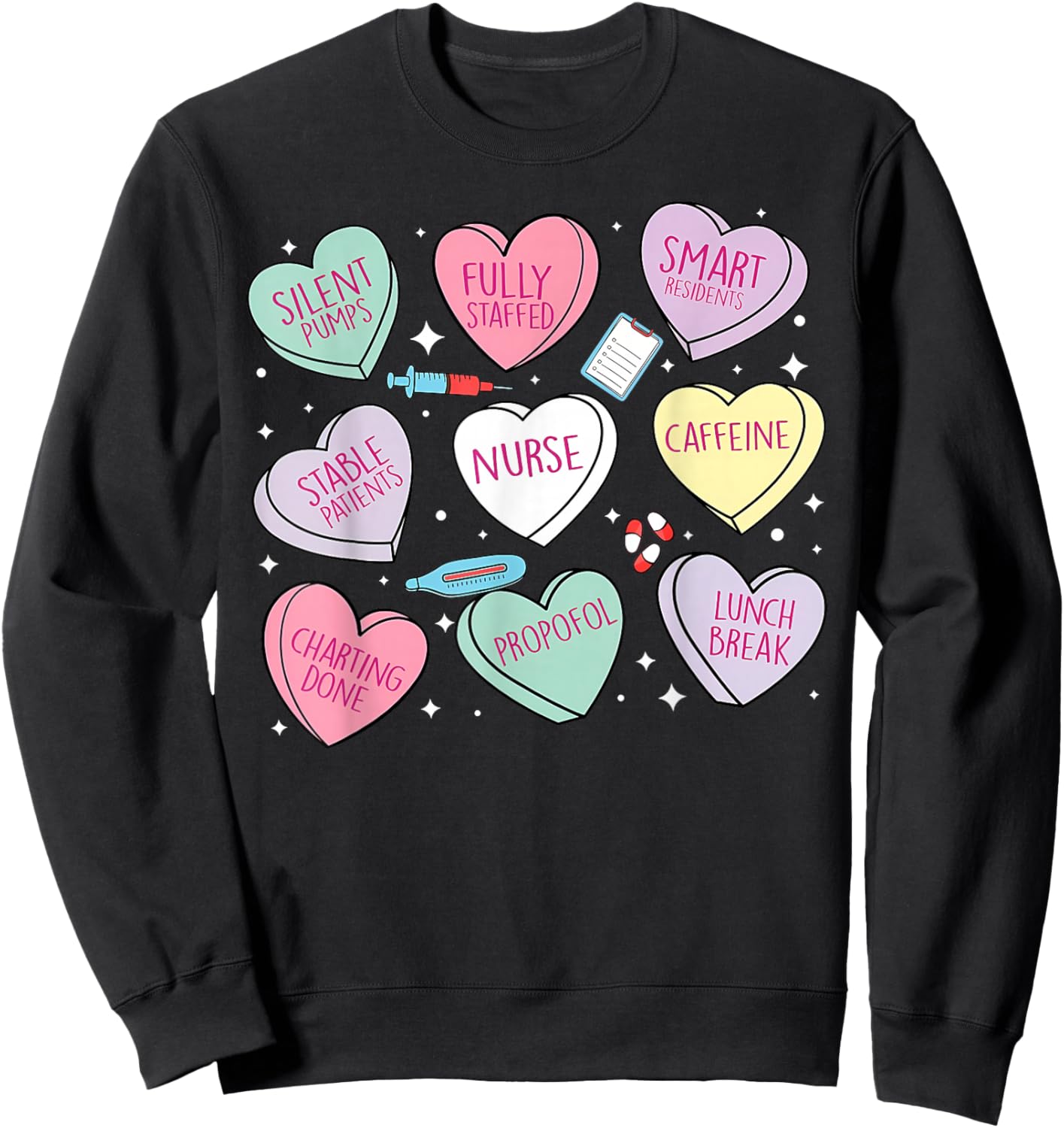 Nurse Conversation Heart Candy Valentines RN ER ICU Nursing Sweatshirt - Sweatshirt | Black