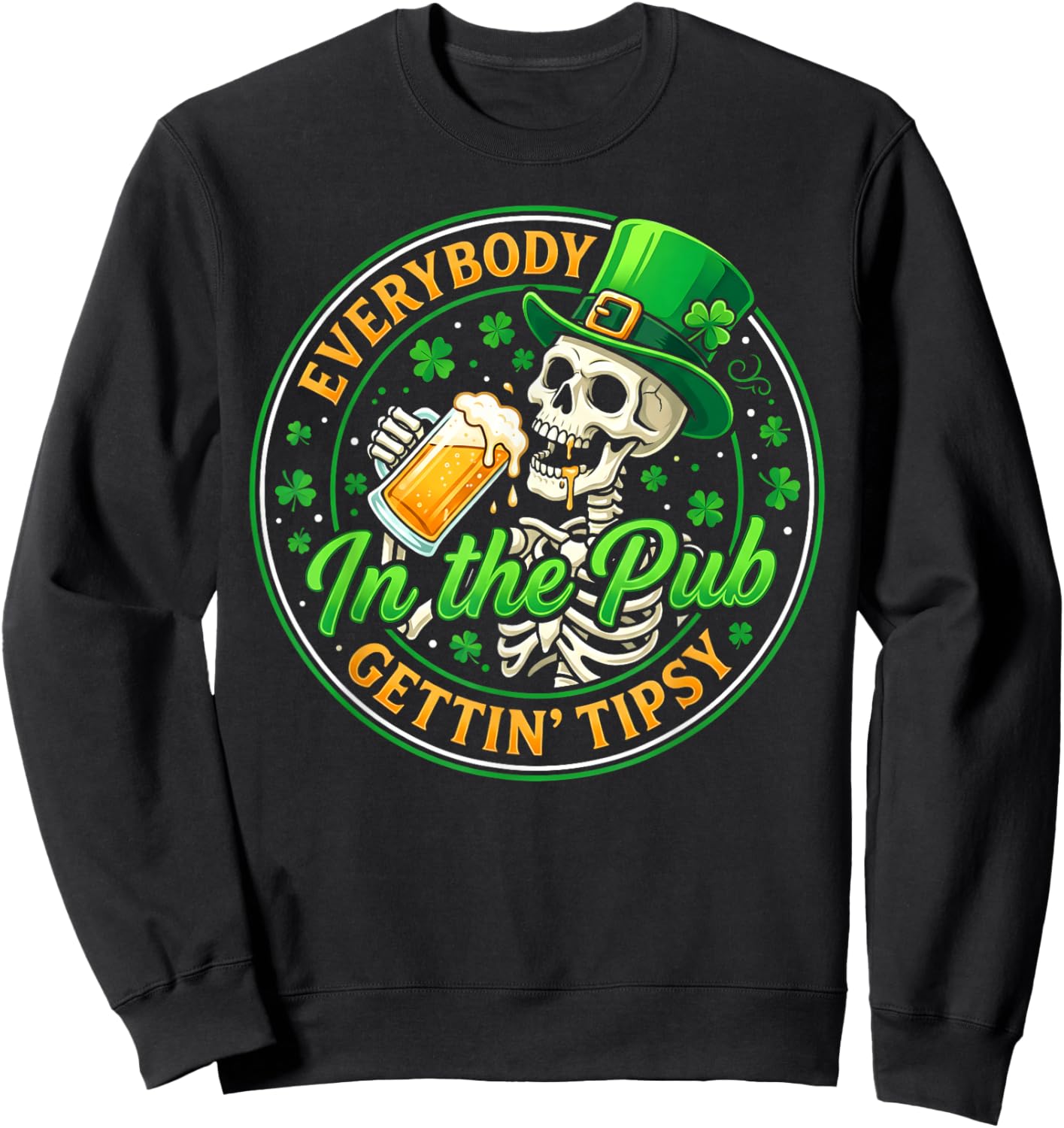 Everybody in The Pub Getting Tipsy St Patricks Day Sweatshirt - Sweatshirt | Black