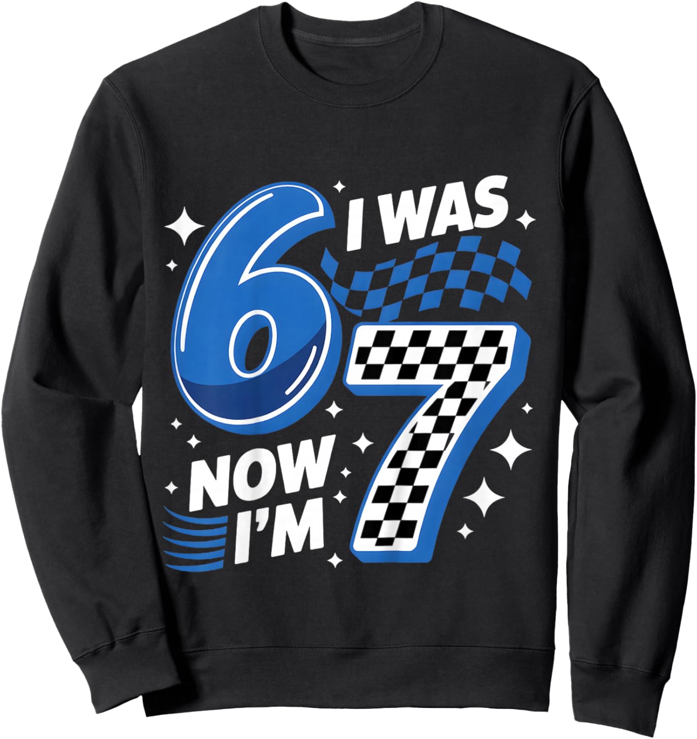 Blue Checkered I was 6 Now I'm 7 Funny 67 Birthday Boys Sweatshirt - Sweatshirt | Black