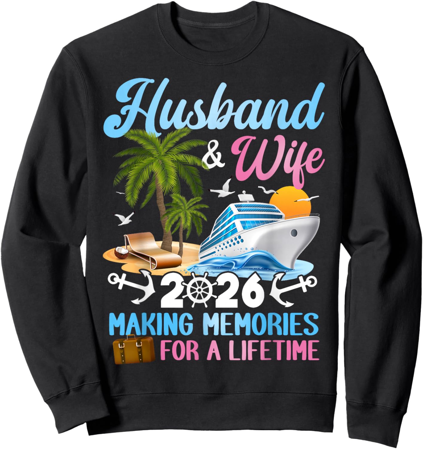 Husband & Wife 2026 Making Memories for A Lifetime Cruise Sweatshirt - Sweatshirt | Black
