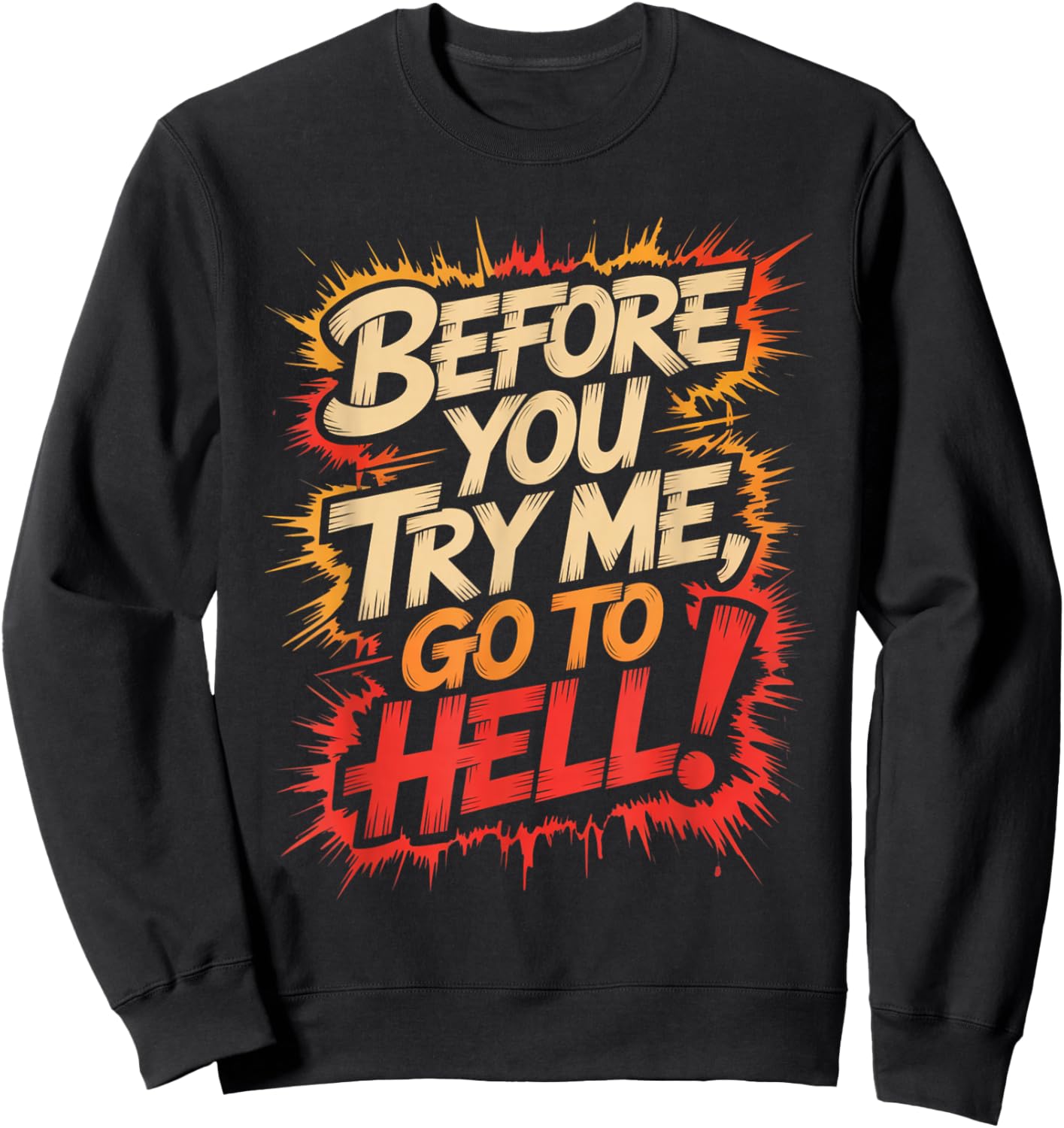 Before You Try Me Go to Hell Sweatshirt - Sweatshirt | Black