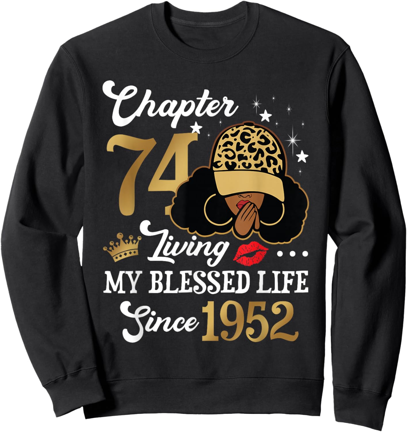Chapter 74 Living My Blessed Life Since 1952 Afro Girl Gift Sweatshirt - Sweatshirt | Black