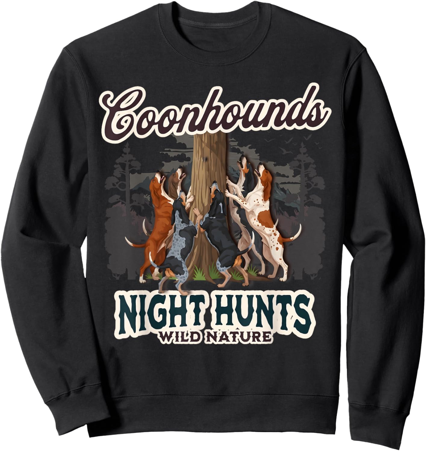 Treeing Hunt Dogs: Coonhounds, Night Hunts, Wild Nature Sweatshirt - Sweatshirt | Black