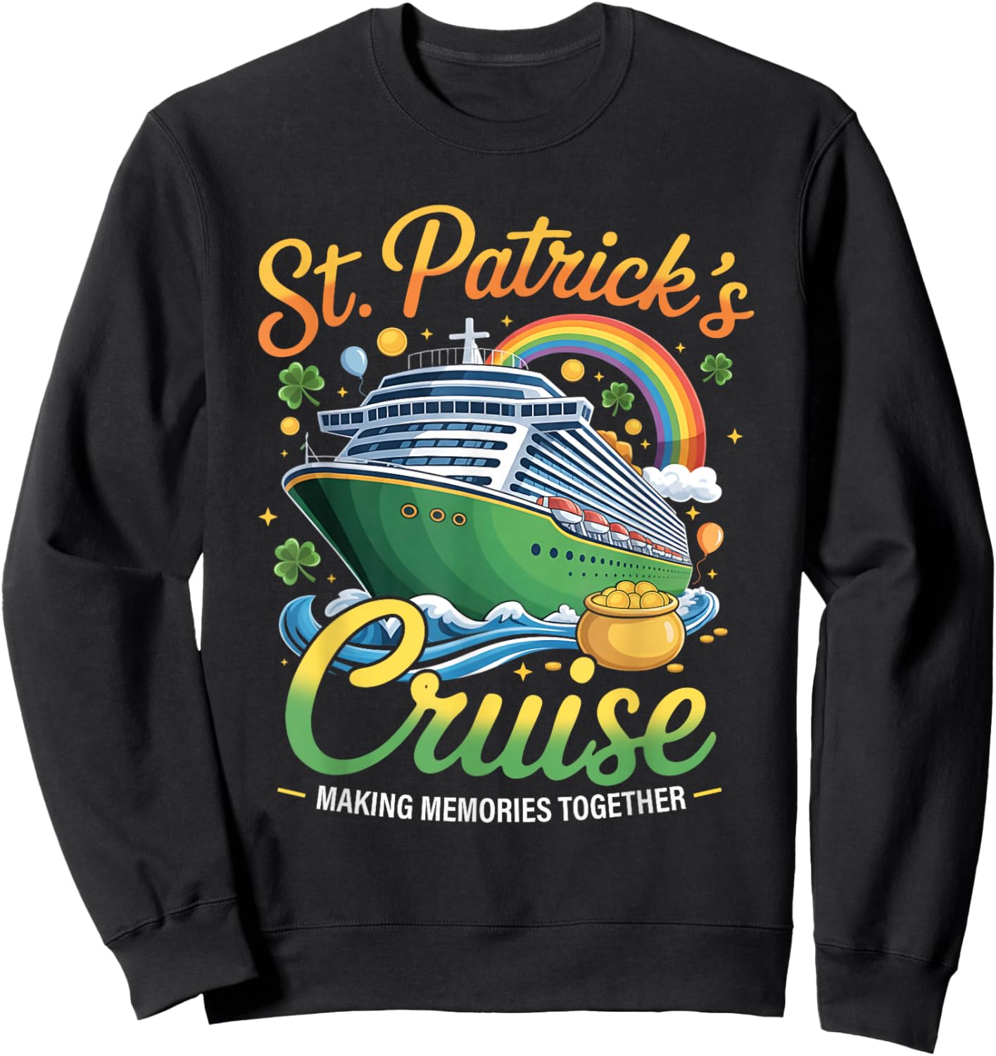 St Patrick's Day Cruise Squad 2026 Funny Family Matching Sweatshirt - Sweatshirt | Black