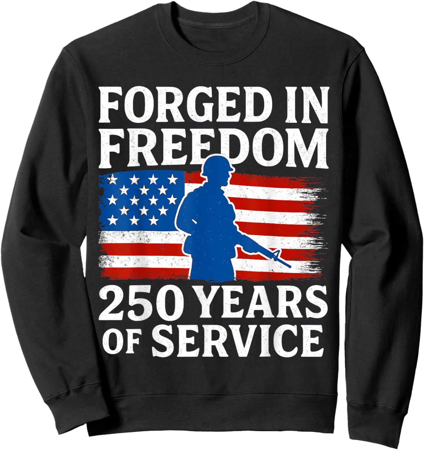 Forged in Freedom 250 Years of Service 1776 2026 Sweatshirt - Sweatshirt | Black