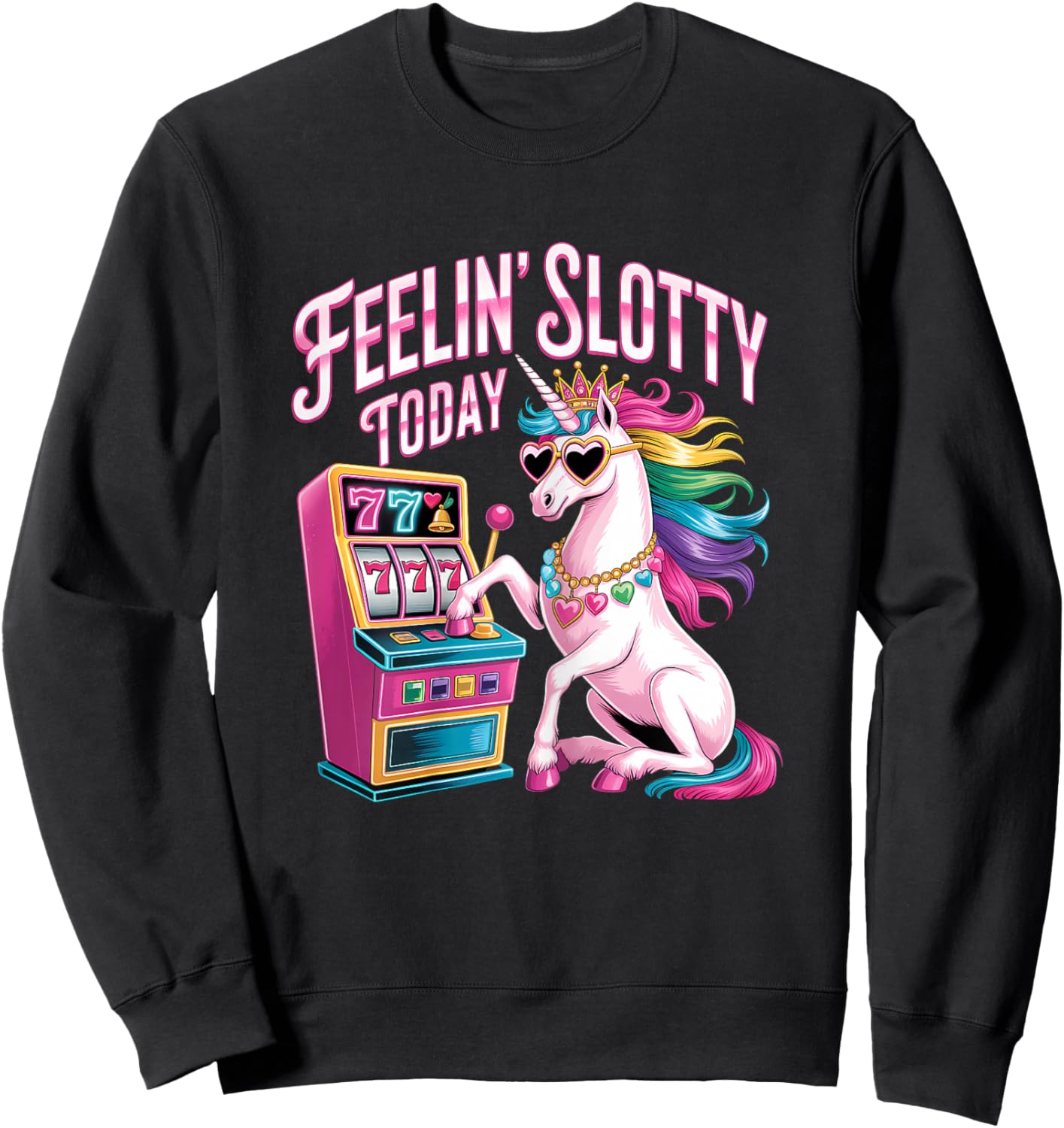 Feeling Slotty Today Slot Machine Unicorn Casino Gambling Sweatshirt - Sweatshirt | Black
