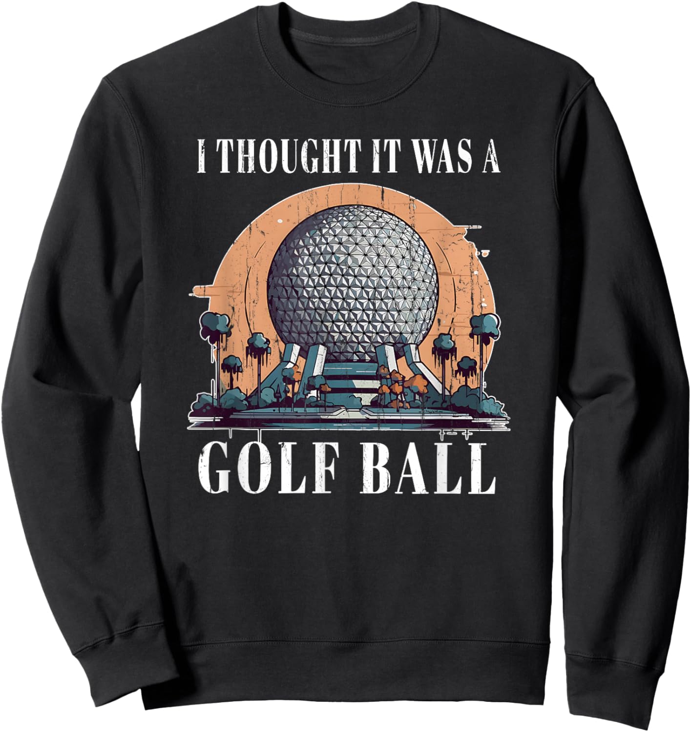 I Thought It was A Golf Ball, Funny Golf Ball Sweatshirt - Sweatshirt | Black