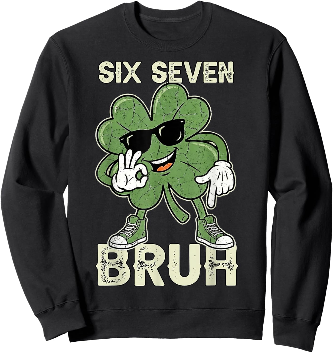 St Patricks Day 67 Meme Six Seven Bruh Shamrock St Pattys Sweatshirt - Sweatshirt | Black