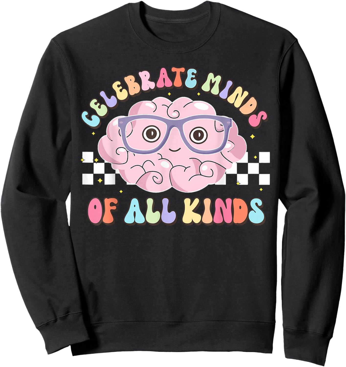 Celebrate Minds of All Kinds Brain Autism Awareness Autistic Sweatshirt - Sweatshirt | Black