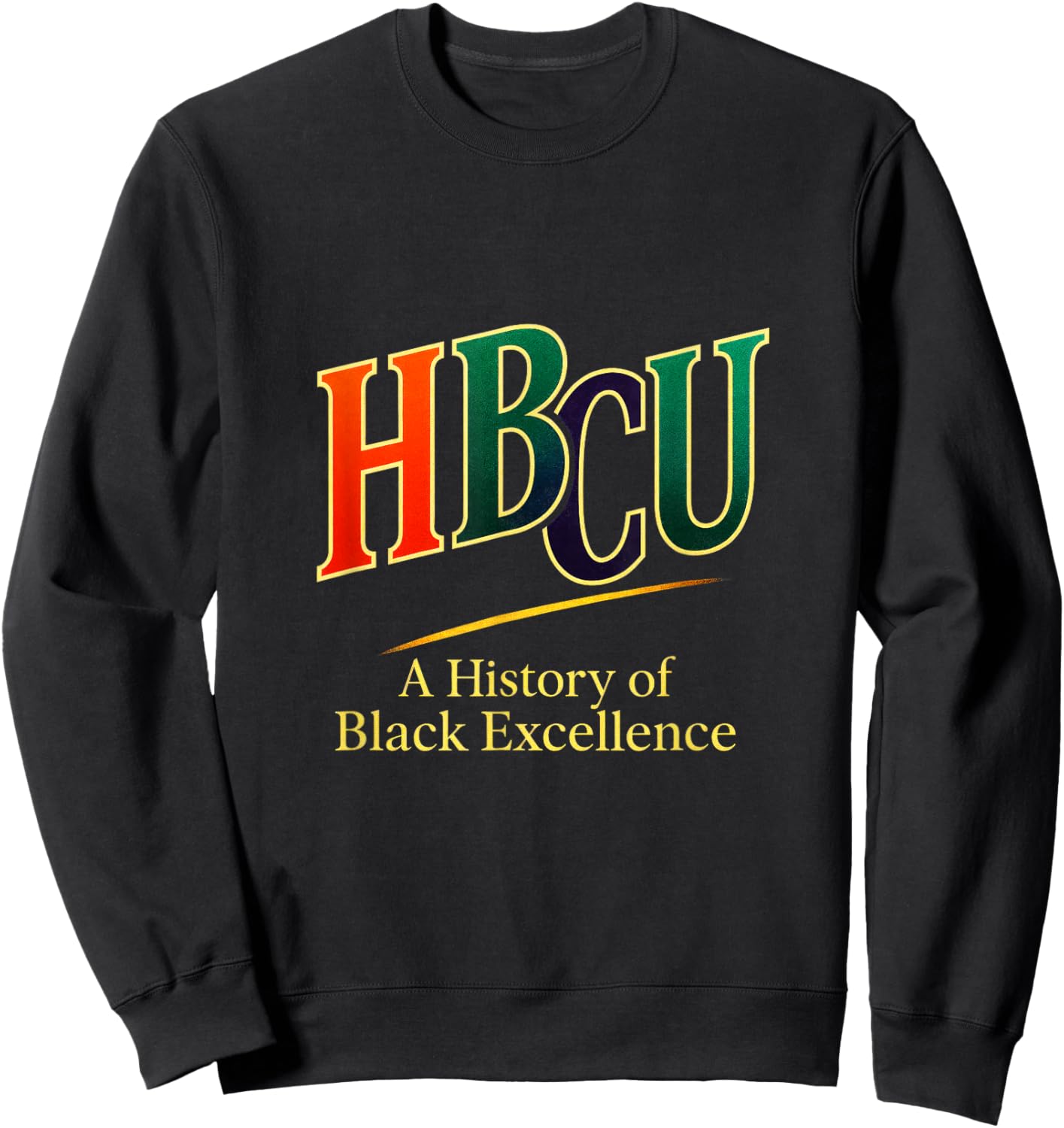 HBCU - Historical College University Pride Sweatshirt - Sweatshirt | Black