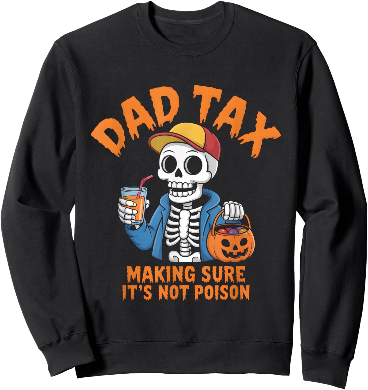 Dad Tax Halloween Pumpkin Candy Funny Skull Men Dad Sweatshirt - Sweatshirt | Black