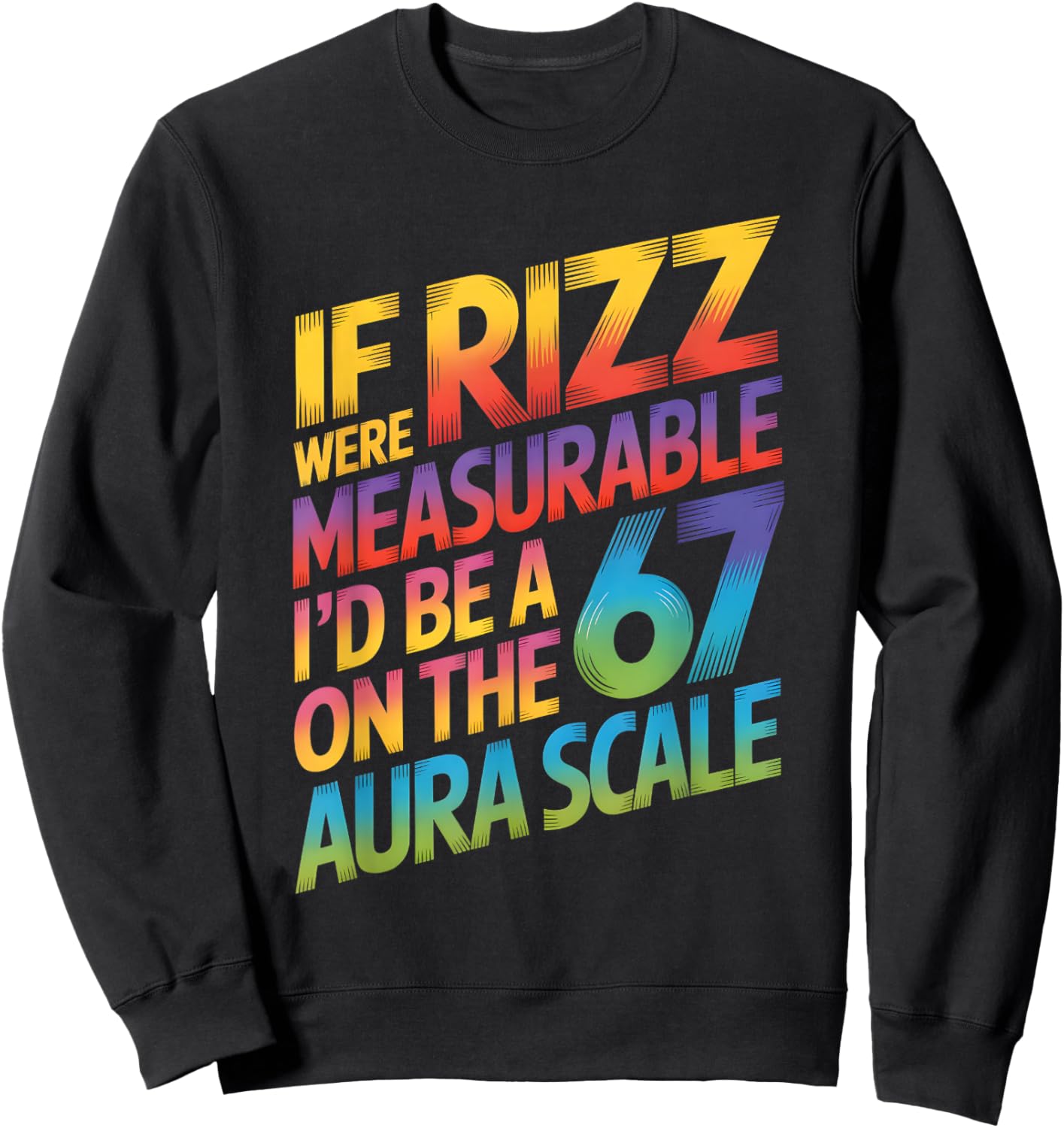 If Rizz were Measurable - Funny 6-7 Meme Six Seven Rizzler Sweatshirt - Sweatshirt | Black