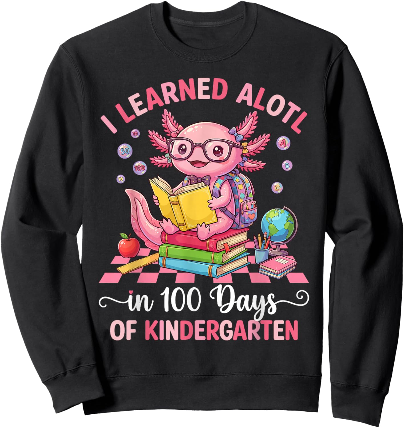 I Learned A Lot in 100 Days of Kindergarten Pink Axolotl Sweatshirt - Sweatshirt | Black