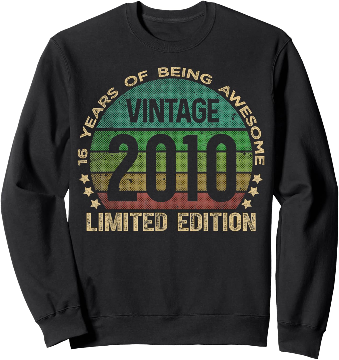 16 Year Old Gifts Vintage 2010 Limited Edition 16th Birthday Sweatshirt - Sweatshirt | Black