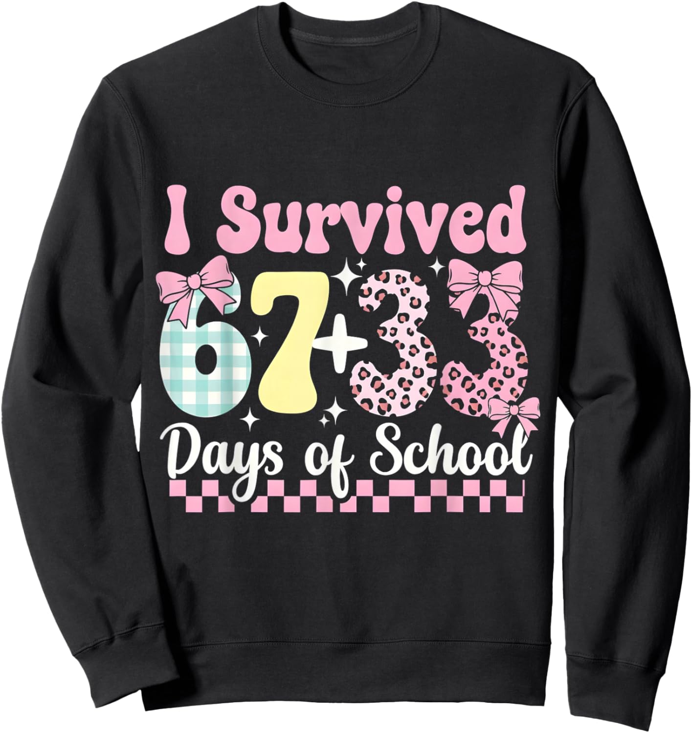 I Survived 67 33 Days of School Funny Teacher Student Sweatshirt - Sweatshirt | Black