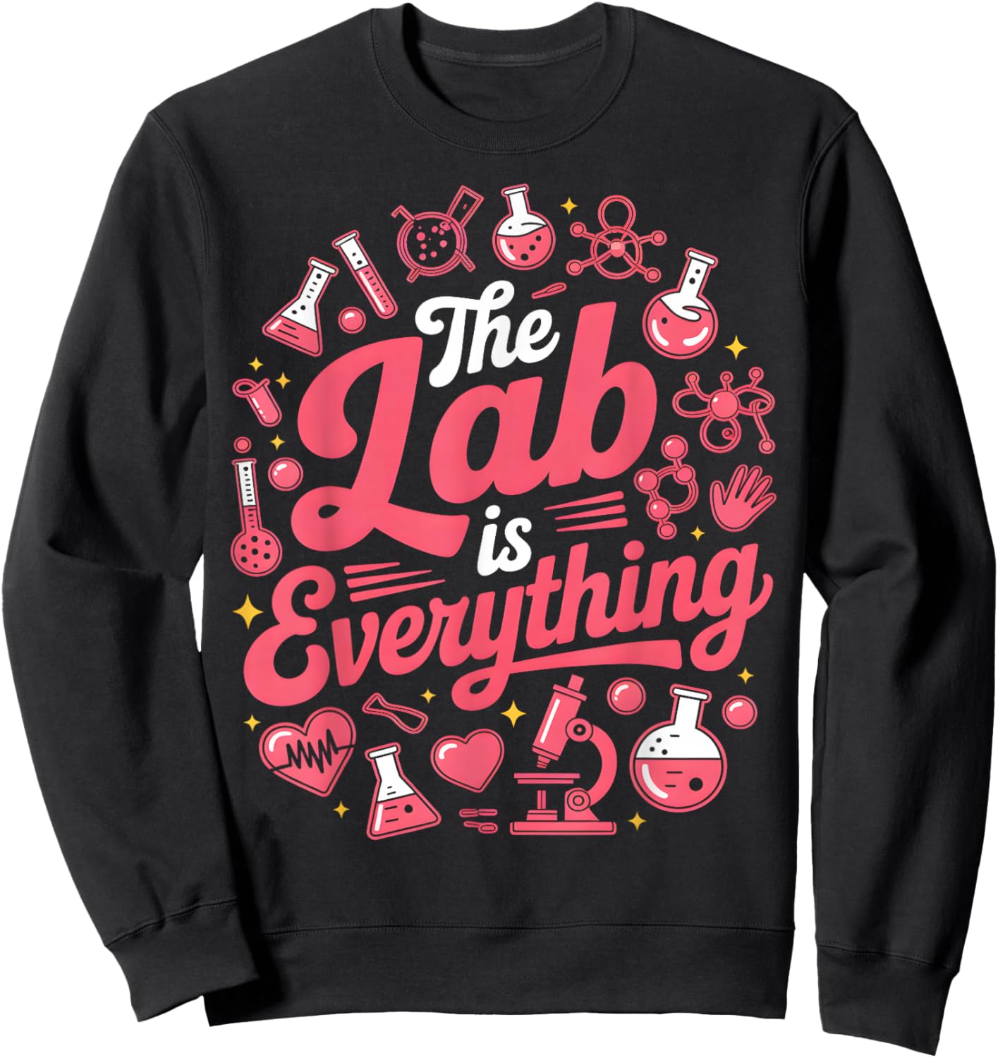 The Lab is Everything Lab Week 2026 Medical Science Sweatshirt - Sweatshirt | Black