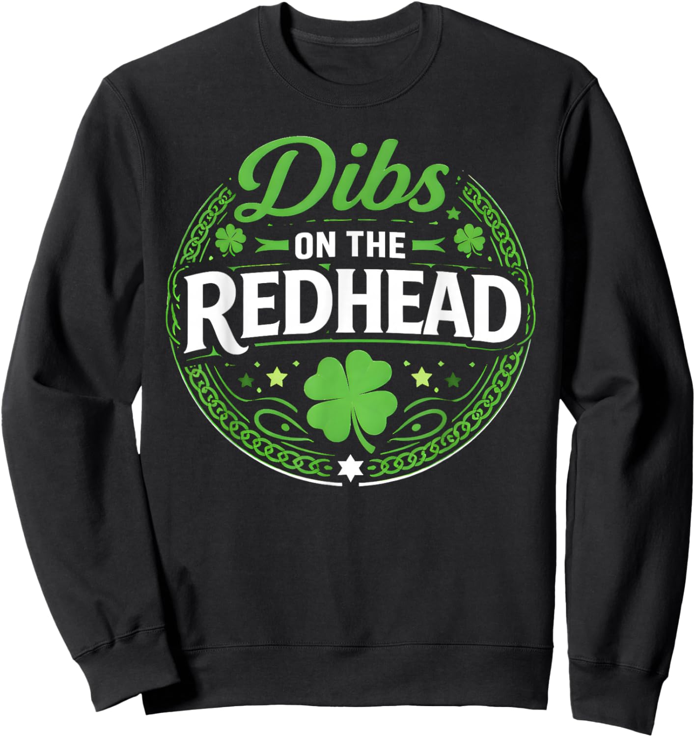 St Patricks Day Funny Dibs On The Redhead Shamrock Irish Sweatshirt - Sweatshirt | Black