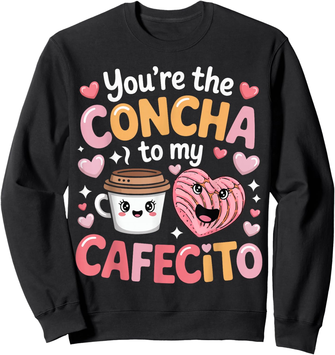 Mexican Valentine's Day You're The Concha to My Cafecito Sweatshirt - Sweatshirt | Black