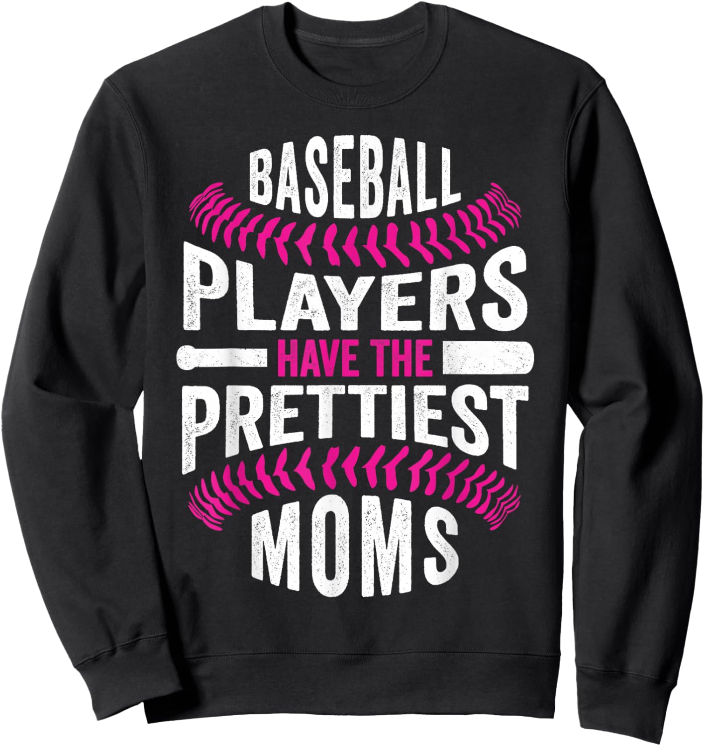Baseball Players Have The Prettiest Moms Sweatshirt - Sweatshirt | Black