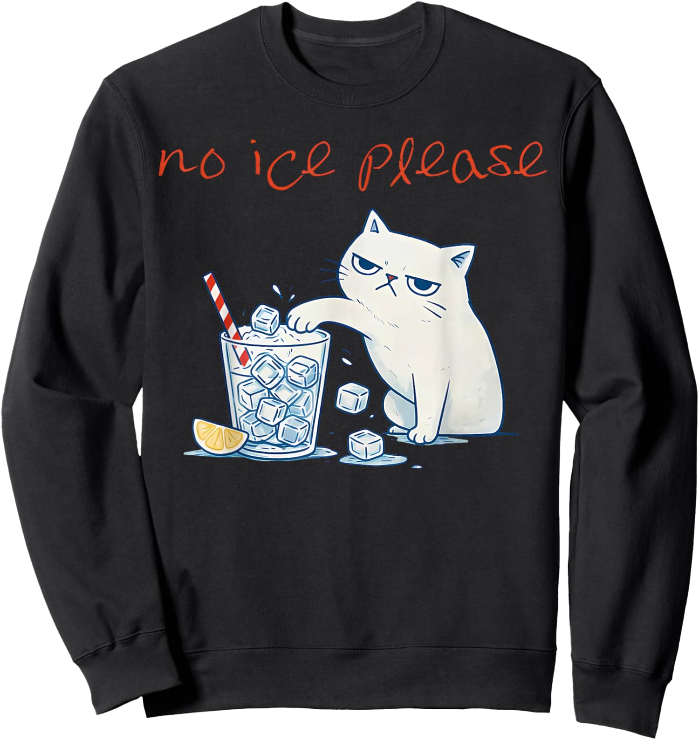 Funny Cat Meme No Ice Please Men Women Sweatshirt - Sweatshirt | Black