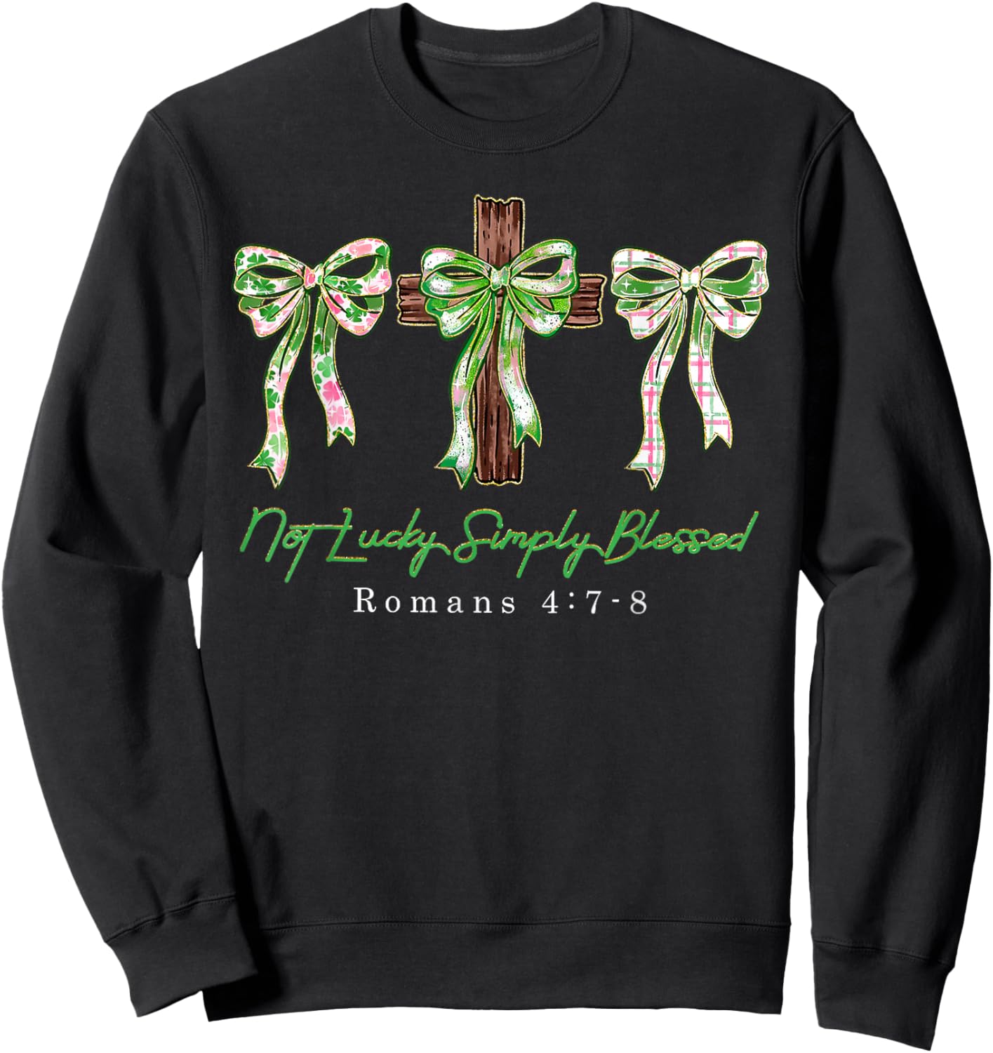 Not Lucky Simply Blessed Coquette Bow Happy St.Patrick's Day Sweatshirt - Sweatshirt | Black