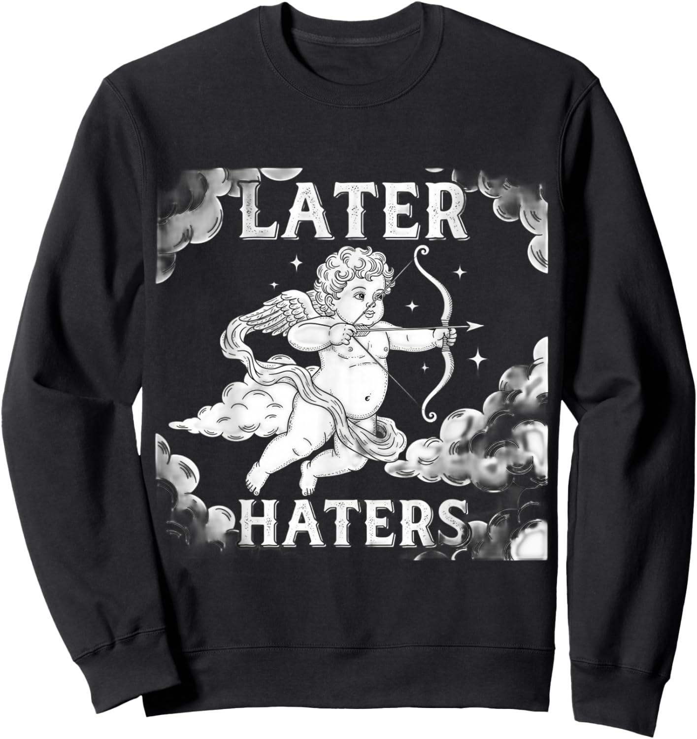 Funny T Shirts Later Haters Valentines Day Sweatshirt - Sweatshirt | Black