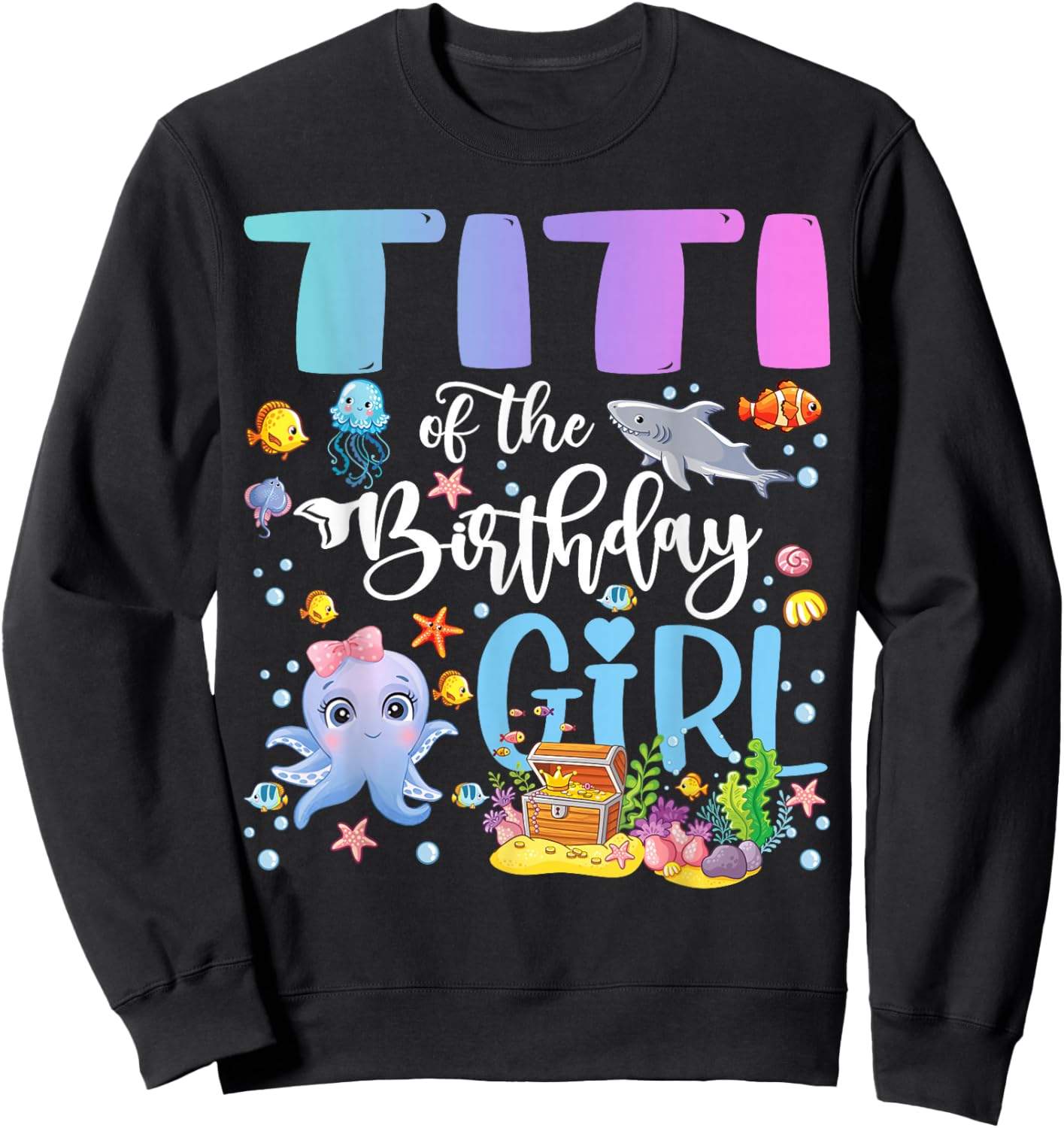 Titi of The Birthday Girl Sea Fish Ocean Aquarium Sweatshirt - Sweatshirt | Black