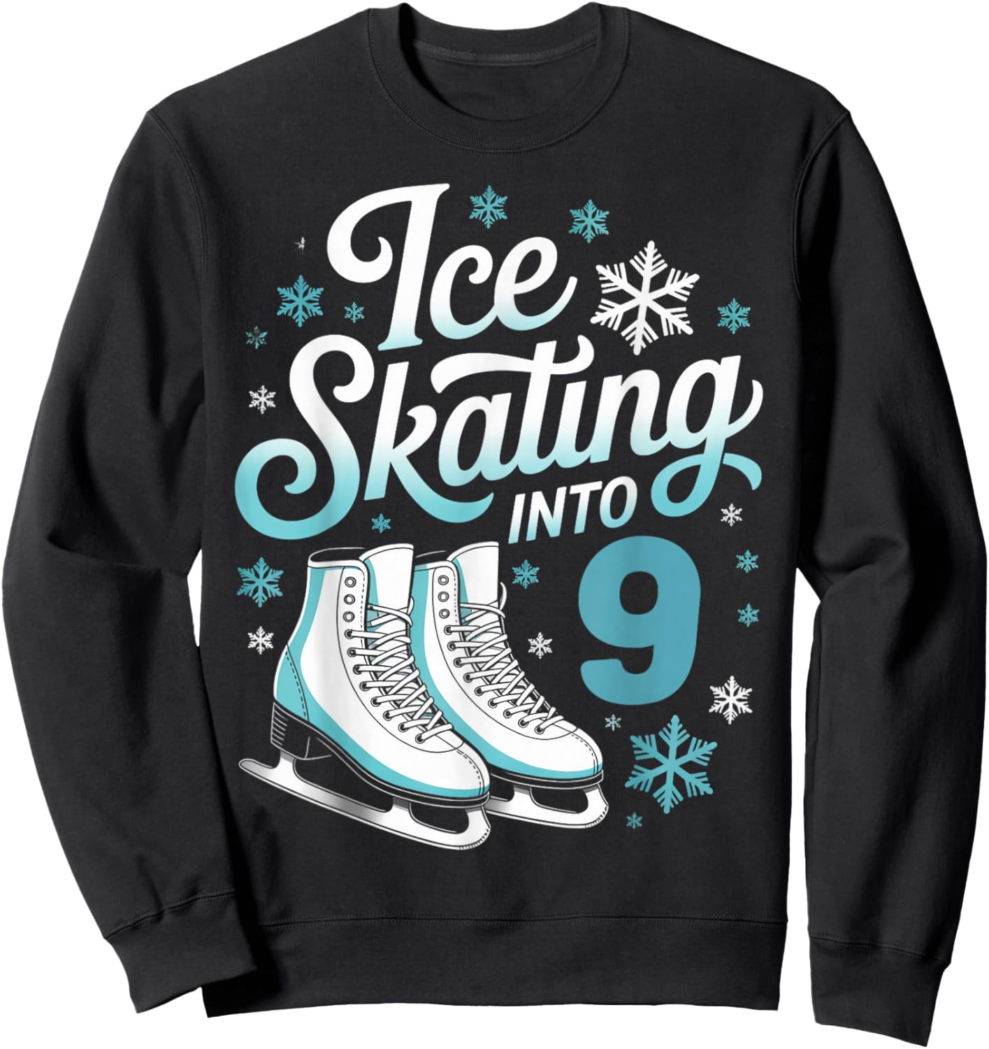 Ice Skating Into 9 Ice Skating 9th Birthday Figure Skating Sweatshirt - Sweatshirt | Black