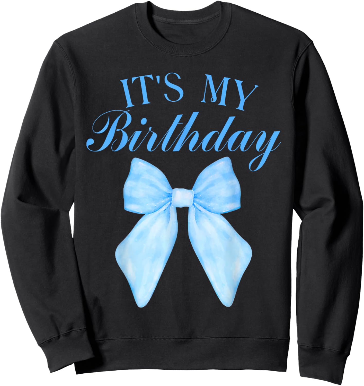 It's My Birthday Coquette Aesthetic Shirt Trendy Blue Bow Sweatshirt - Sweatshirt | Black