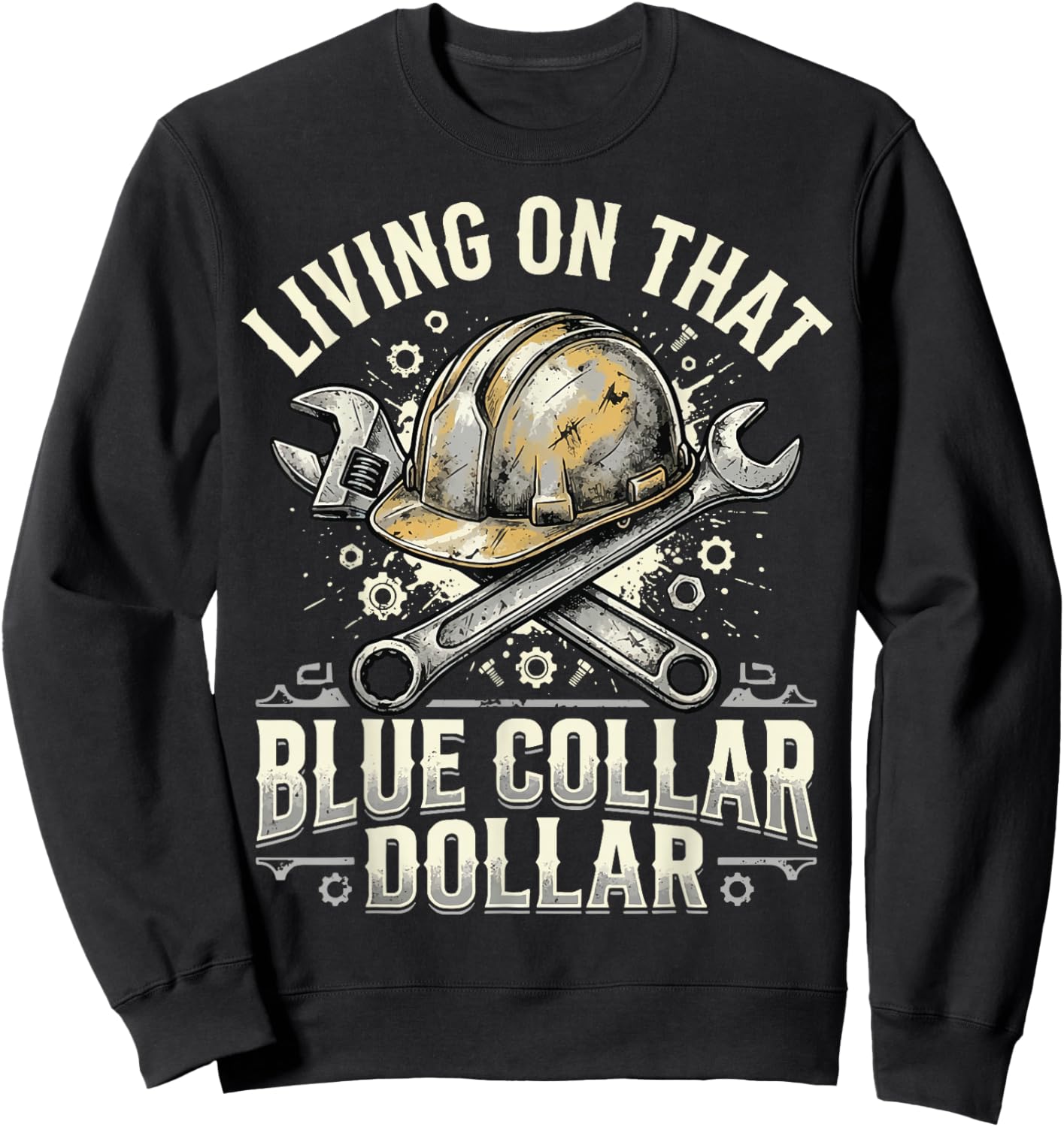 Living On that Blue Collar Dollar Sweatshirt - Sweatshirt | Black