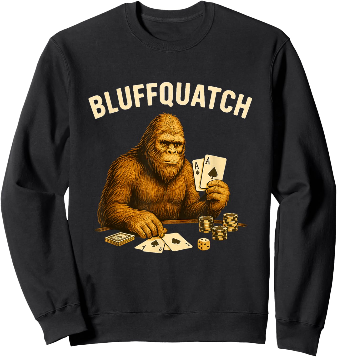 Bigfoot Sasquatch Poker Casino Gambling Gambler Bluffquatch Sweatshirt - Sweatshirt | Black
