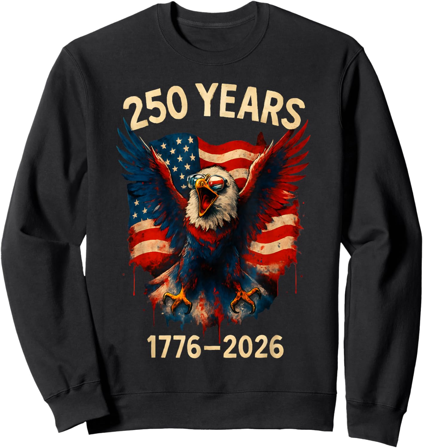 250 Years American 1776 2026 250th 4th July Independence Day Sweatshirt - Sweatshirt | Black