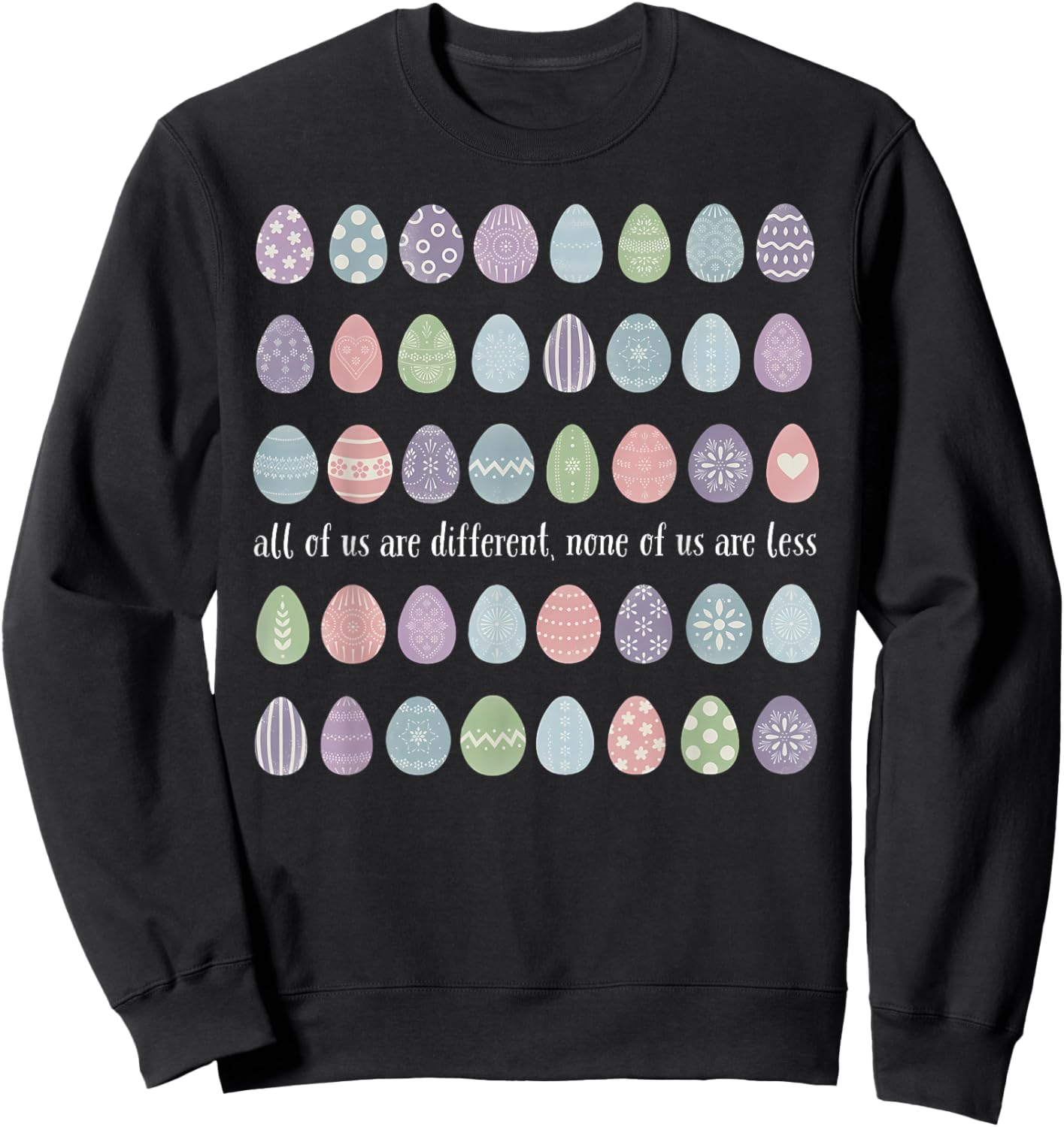 All of Us are Different None of Us Less Inclusion Easter Day Sweatshirt - Sweatshirt | Black