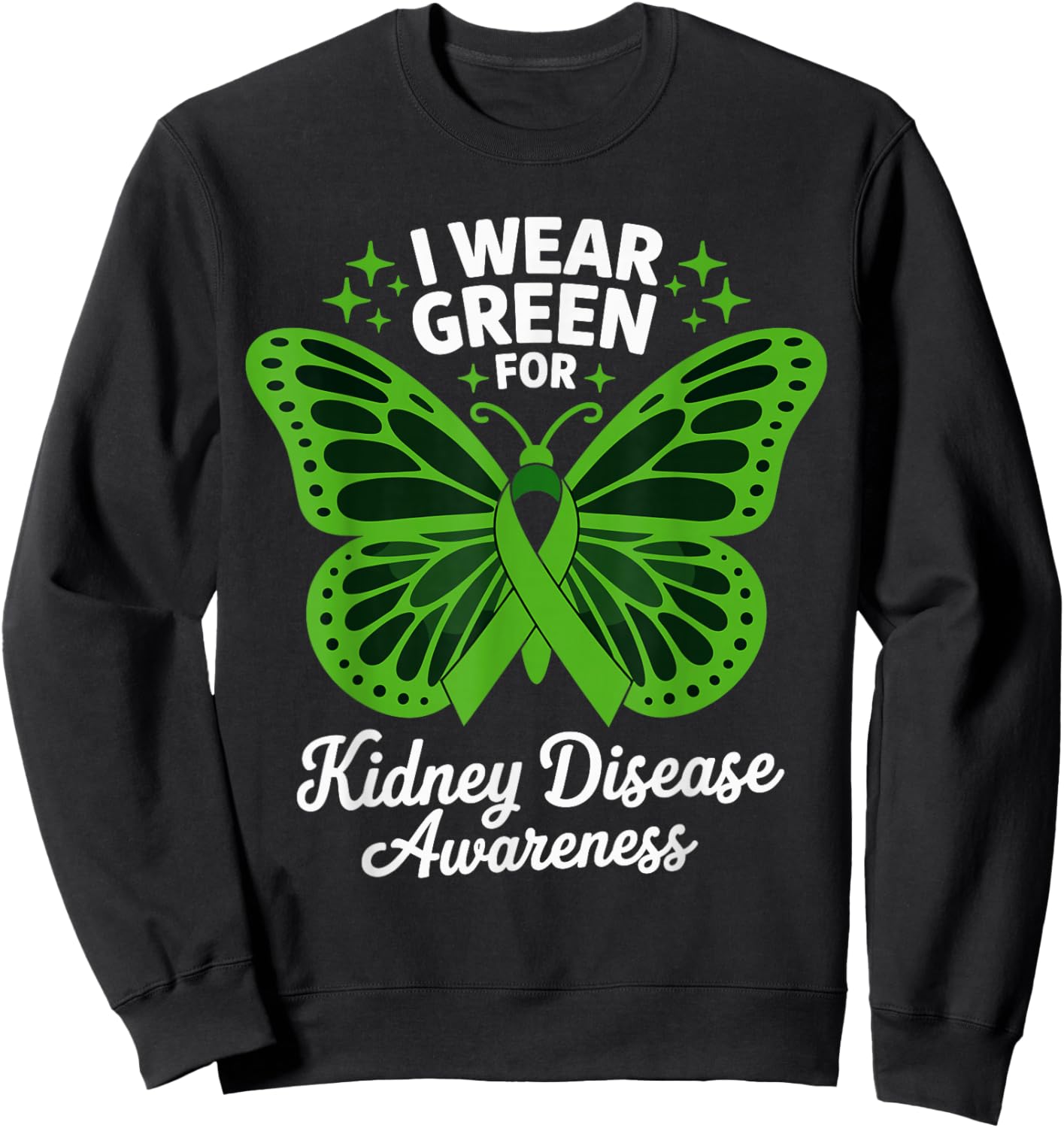 I Wear Green for Kidney Disease Awareness Sweatshirt - Sweatshirt | Black