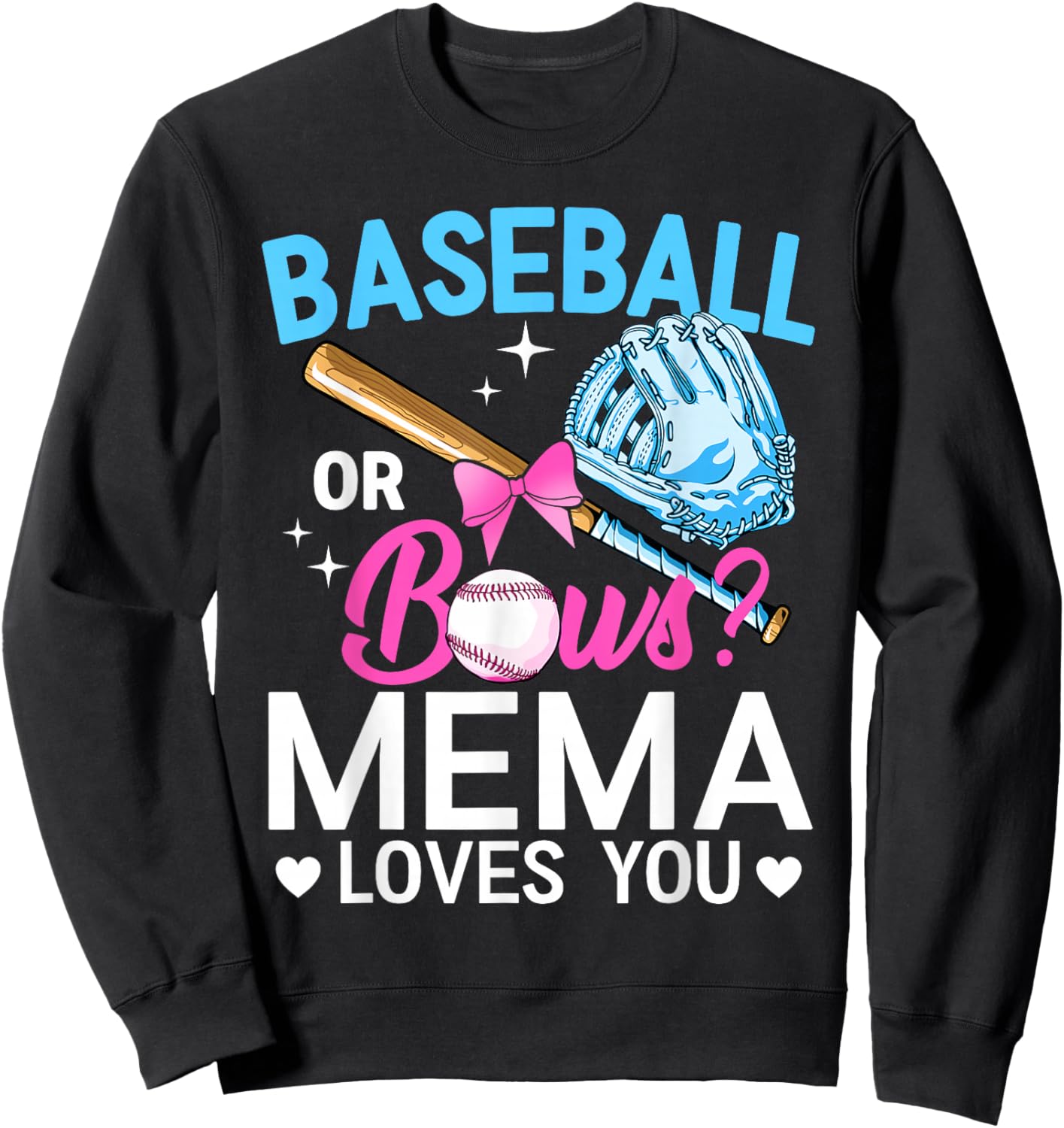 Baseball Or Bows Mema Loves You Gender Reveal Boy Or Girl Sweatshirt - Sweatshirt | Black